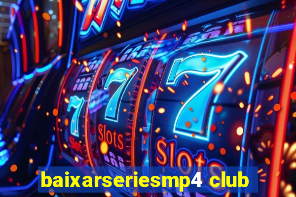 baixarseriesmp4 club